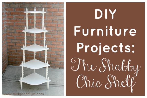 DIY Furniture Projects: The Shabby Chic Shelf