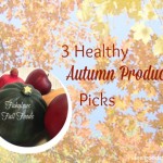 Fall Foods 3 Healthy Autumn Produce Picks