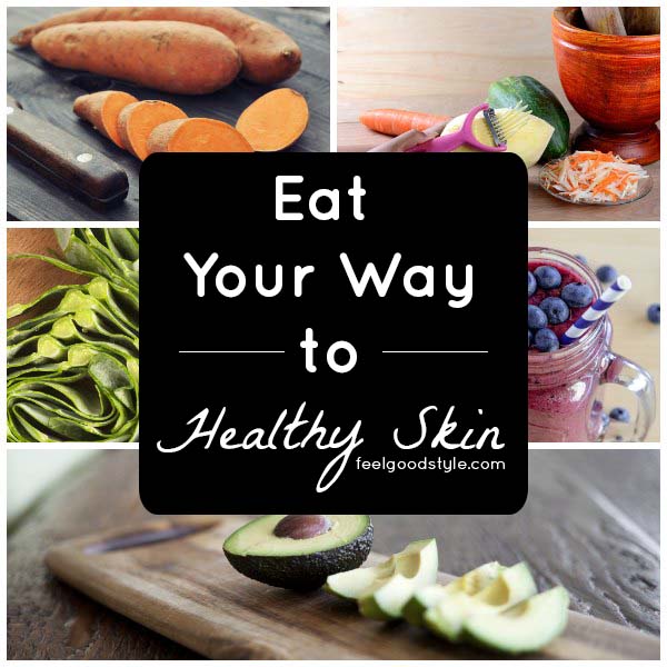 Healthy Eating for Healthy Skin