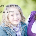 Our Girls' Self Esteem + Future Success