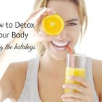 How to Detox Your Body During the Holidays