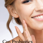 Probiotics for Healthy Skin