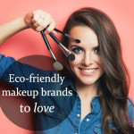 Eco-friendly makeup brands you'll love